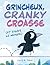 Grincheux, Cranky croasse