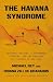 The Havana Syndrome by Michael Rey The Havana Syndrome by Michael Rey