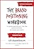 The Brand Positioning Workb...