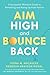 Aim High and Bounce Back: A Successful Woman's Guide to Rethinking and Rising Up from Failure