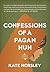 Confessions of a Pagan Nun: A Novel