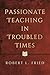 Passionate Teaching in Trou...