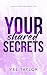 Your Shared Secrets (Ravens...