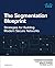 The Segmentation Blueprint: Designing, Deploying, and Scaling Network Segmentation for Modern Cyber Defense