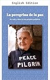 The Peace Pilgrim...
