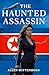 The Haunted Assassin