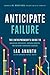 Anticipate Failure by Lak Ananth