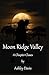 Moon Ridge Valley: A Chapte...