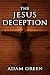 The Jesus Deception: A Myst...