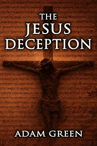 The Jesus Deception: A Mystical Midrashic Myth (Paperback)