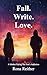 Fall. Write. Love.: A mothe...