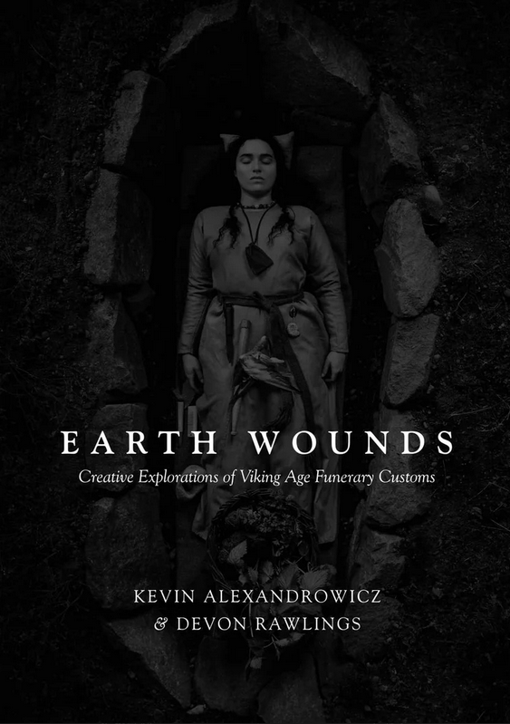 Earth Wounds: Creative Explorations of Viking Age Funerary Customs (Hardcover)