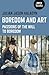Boredom and Art: Passions O...