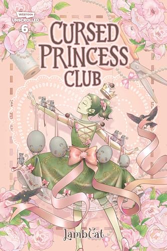 Cursed Princess Club, vol. 6: A WEBTOON Unscrolled Graphic Novel (Paperback)