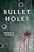 Bullet Holes by Norrin M. Ripsman