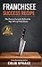 Franchisee Success Recipe by Colin Sprake