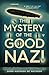 The Mystery of the Good Nazi