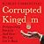 Corrupted Kingdom: Britain's Disappearing Integrity – And How We Can Get It Back