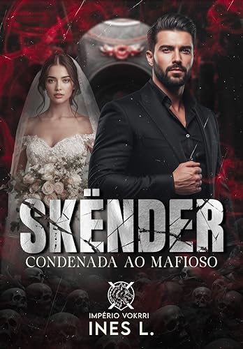 SKËNDER: Condenada ao mafioso (Império Vokrri Livro 1) (Portuguese Edition)