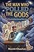 THE MAN WHO POLLED THE GODS