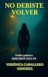 No debiste volver...