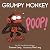 Grumpy Monkey Poop! (Grumpy...