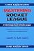 MASTERING ROCKET LEAGUE - A Full Strategic Guide to Rocket Le... by Gamer Mastery Series