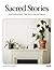 Sacred Stories: Your Partne...
