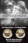 Matrisensus: Masculine Collapse and Feminine Shadow