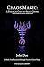 Chaos Magic: A Practical Gu...