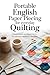 Portable English Paper Piecing for Everyday Quilting by Peter Charles Smith