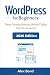 WordPress for Beginners: The Ultimate Step-by-Step Guide to Build a Website, Blog, or Online Business — No Coding Required