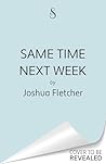 Same Time Next We...