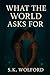 What the World Asks For