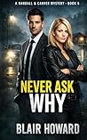 Never Ask Why: Th...