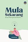 Mula Sekarang atau Menyesal Nanti by Adibah Rozain
