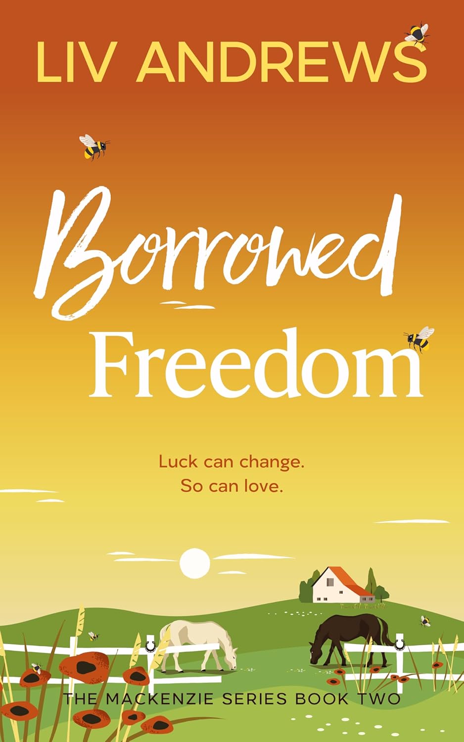 Borrowed Freedom: An uplifting story of family secrets, friendship and love (The Mackenzie Family Book 2)