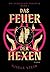 Das Feuer der Hexen