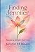 Finding Jennifer: Becoming ...