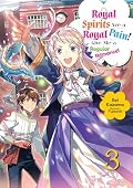Royal Spirits Are a Royal Pain! Give Me a Regular Romance: Volume 3