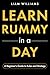 Learn Rummy in a Day: A Beginner's Guide to Rules and Strategy (Learn Card Games in a Day)