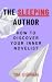 The Sleeping Author: How to...