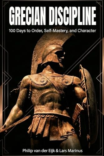 Grecian Discipline: 100 Days to Order, Self-Mastery, and Character (Paperback)