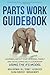 Parts Work Guidebook: Learning about Your Internal Family System and Developing Self-Leadership
