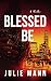 Blessed Be: An International Crime Thriller (The EVE Network Book 1)