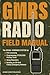 GMRS Radio Field Manual by Morse Code Publishing