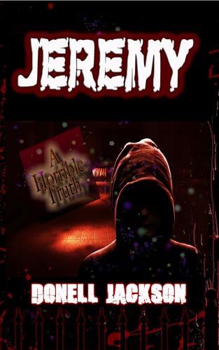 Jeremy: A Horrible Truth (Jeremy : A Horrible Truth Book 1)