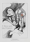 A Way with the Fairies: A Folklore Anthology