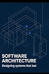 Software Architecture: Designing Systems That Last (Foundations of Modern Computing)