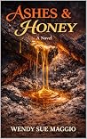 Ashes & Honey: A ...